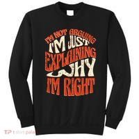 Not Arguing I'm Just Explaining Why I'm Right Sweatshirt thumb 0