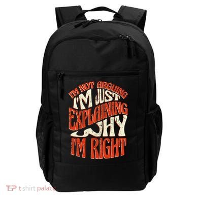 Not Arguing I'm Just Explaining Why I'm Right Backpack