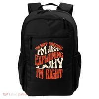 Not Arguing I'm Just Explaining Why I'm Right Backpack thumb 0