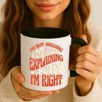 Not Arguing I'm Just Explaining Why I'm Right Coffee Mug thumb 3