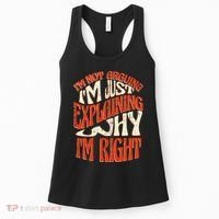 Not Arguing I'm Just Explaining Why I'm Right Women's Tank Top thumb 0
