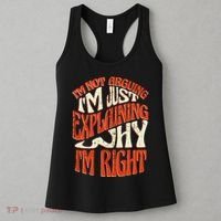 Not Arguing I'm Just Explaining Why I'm Right Women's Tank Top thumb 3
