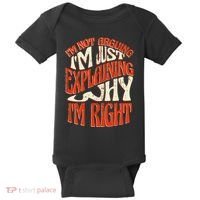 Not Arguing I'm Just Explaining Why I'm Right Baby Bodysuit thumb 0