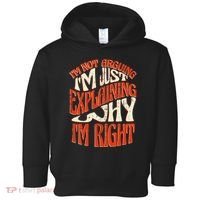 Not Arguing I'm Just Explaining Why I'm Right Toddler Hoodie thumb 0