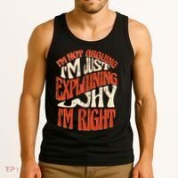 Not Arguing I'm Just Explaining Why I'm Right Tank Top thumb 3