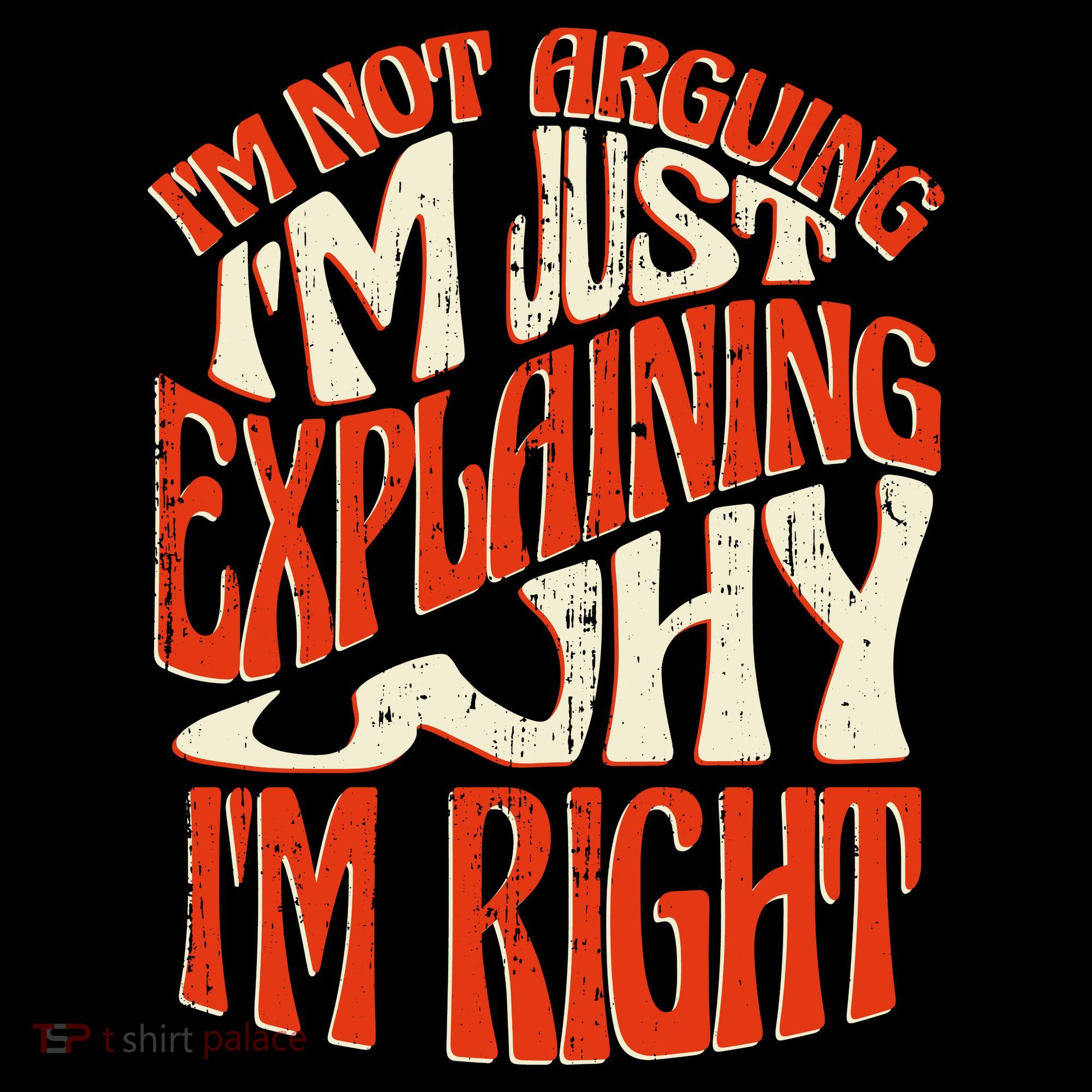 Not Arguing I'm Just Explaining Why I'm Right Tank Top