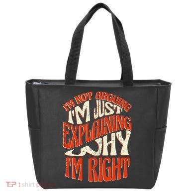 Not Arguing I'm Just Explaining Why I'm Right Tote Bag