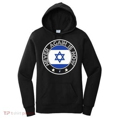 Never Again Is Now  Support for Jews and Israel  Women's Hoodie