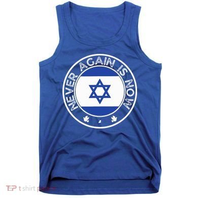 Never Again Is Now  Support for Jews and Israel  Tank Top