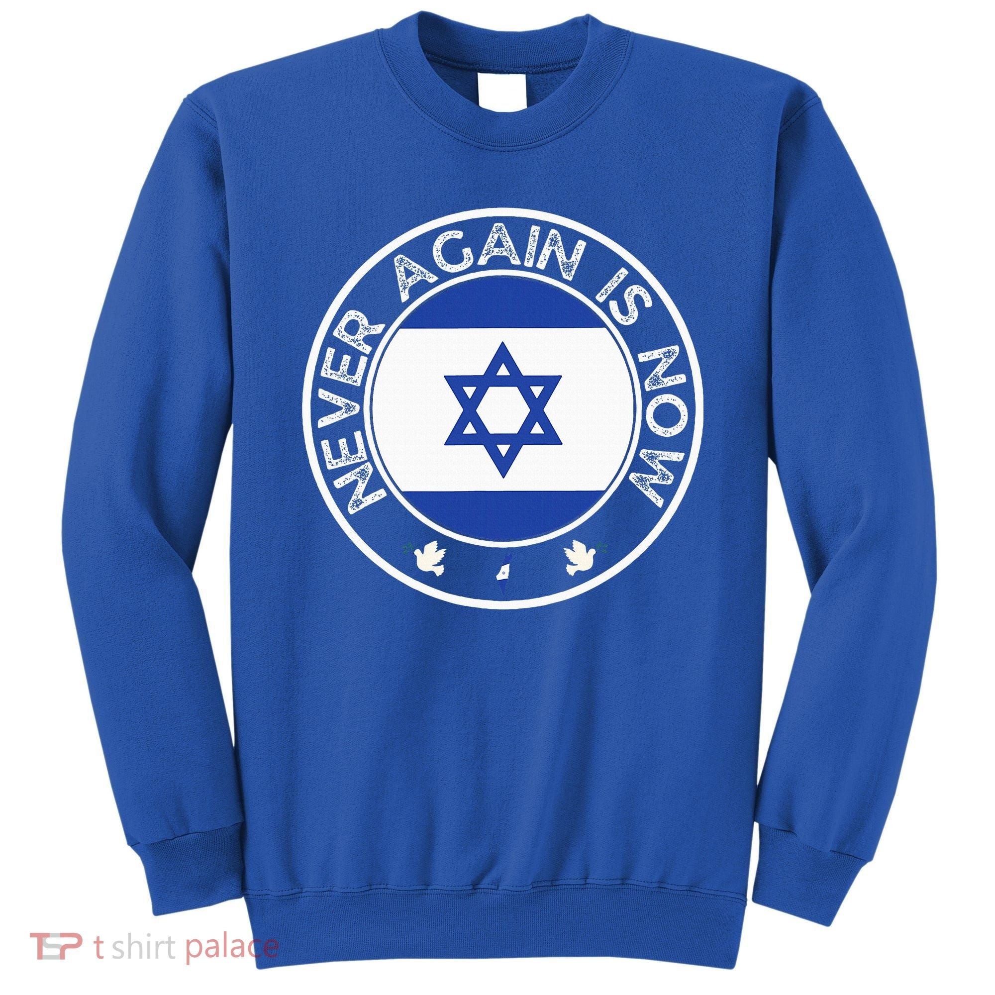 Never Again Is Now Support For Jews And Israel Sweatshirt
