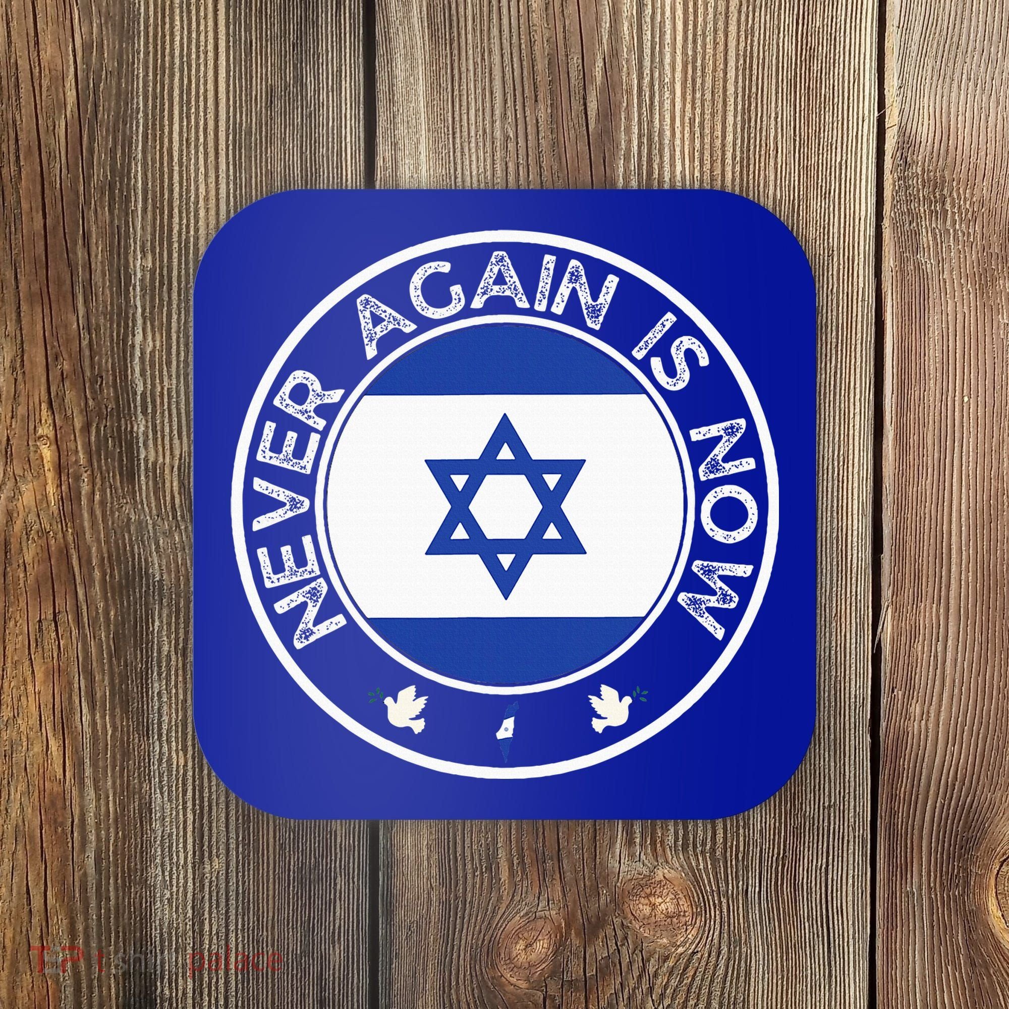 Never Again Is Now Support For Jews And Israel Coaster