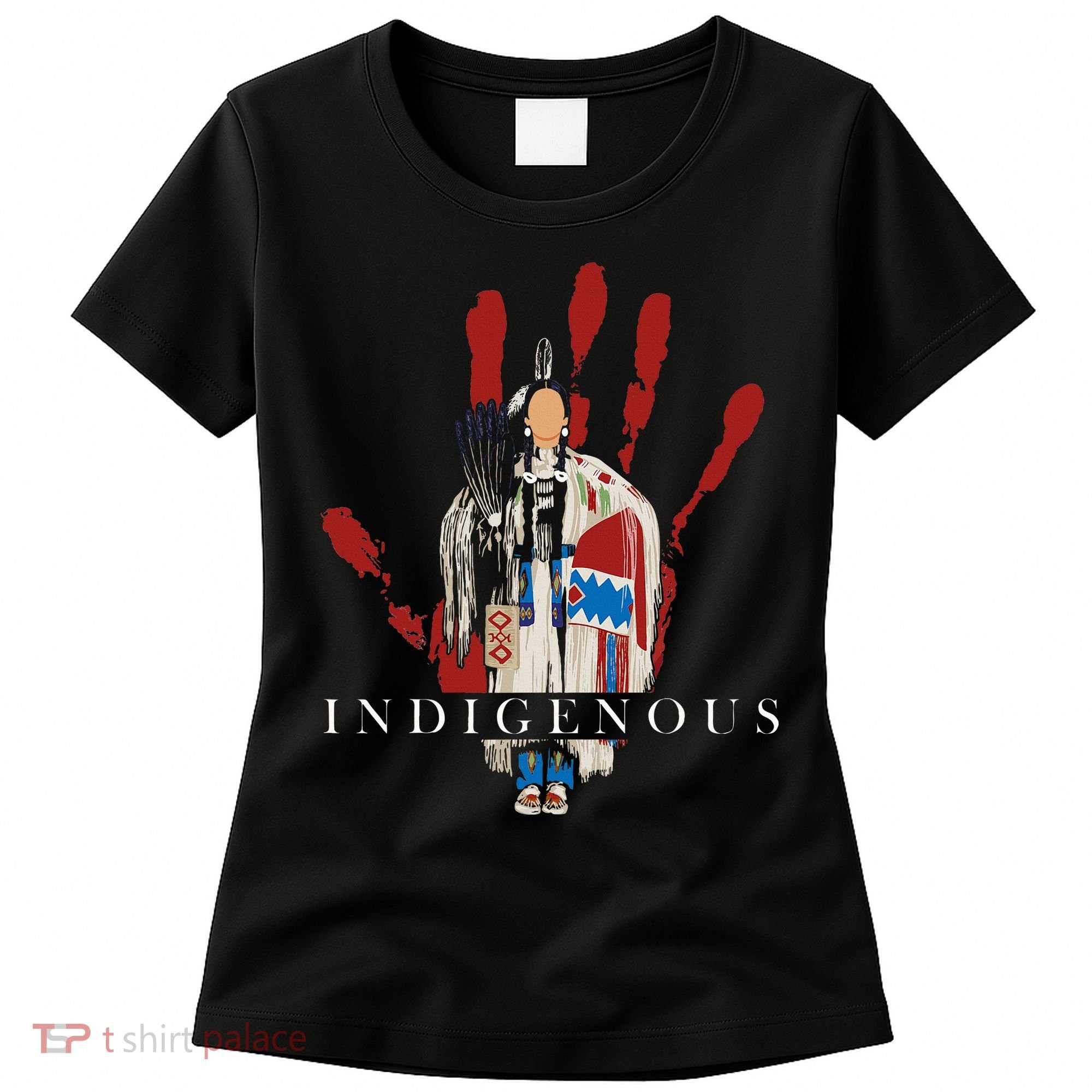 Native American Indigenous Red Hand Indian Blood Themed Women's T-Shirt