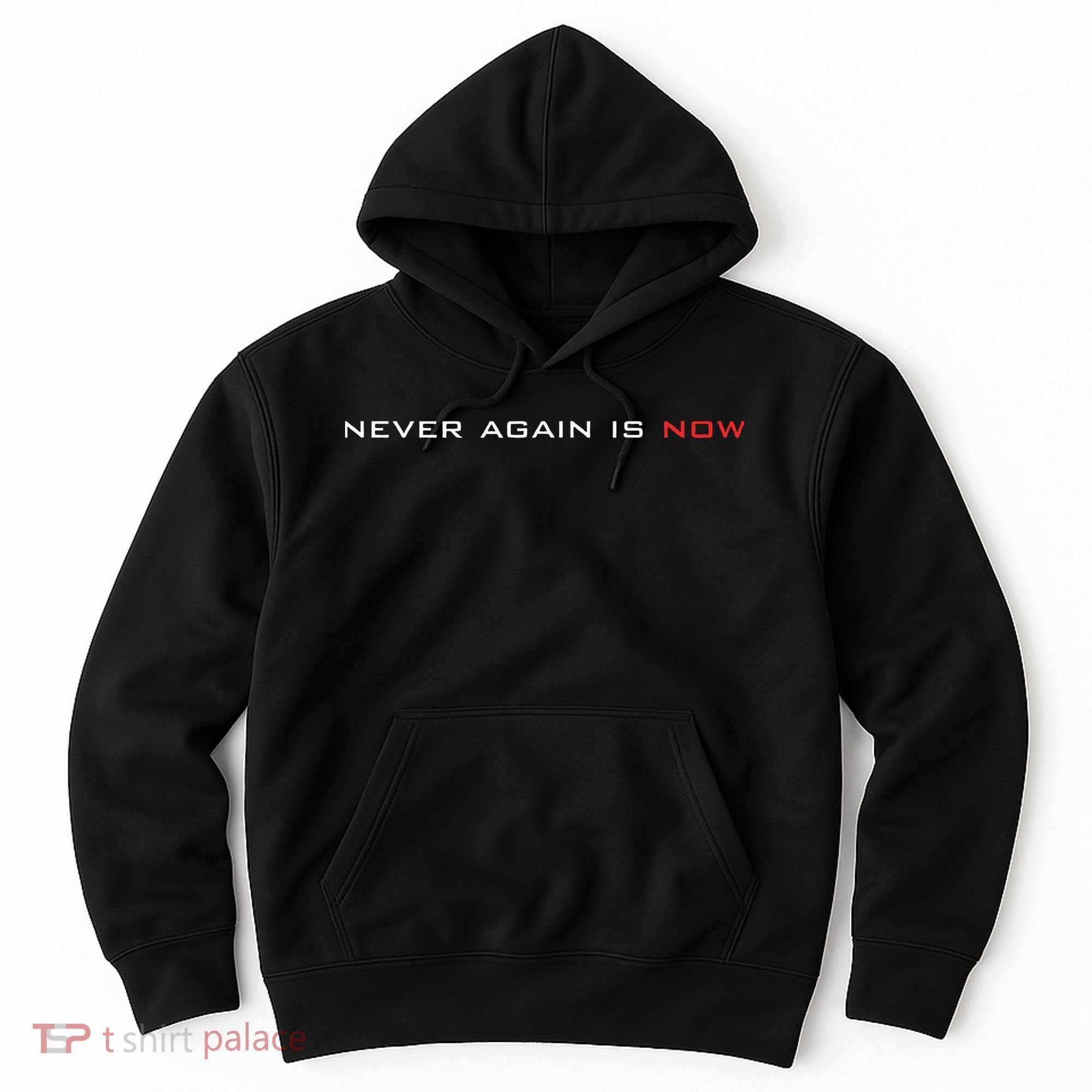 Never Again Is Now Support For Jews And Israel Hoodie