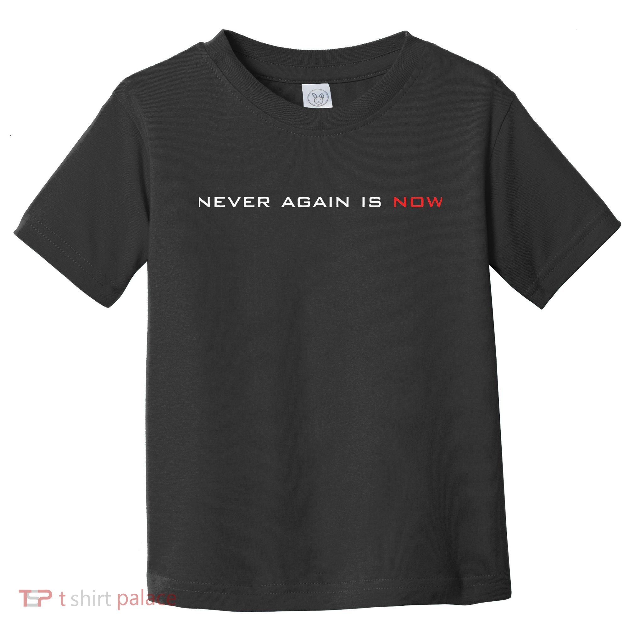 Never Again Is Now Support For Jews And Israel Toddler T-Shirt