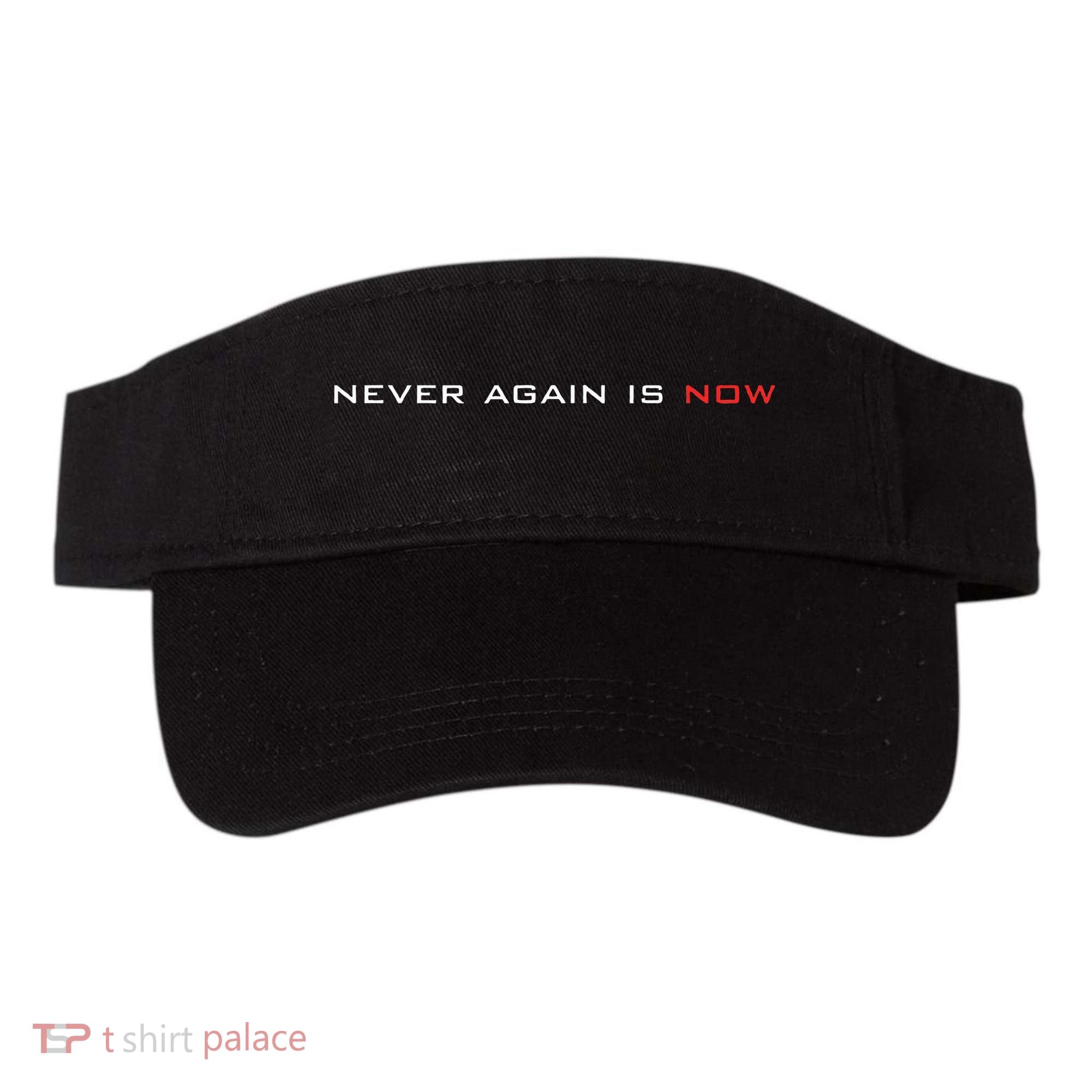 Never Again Is Now Support For Jews And Israel Visor