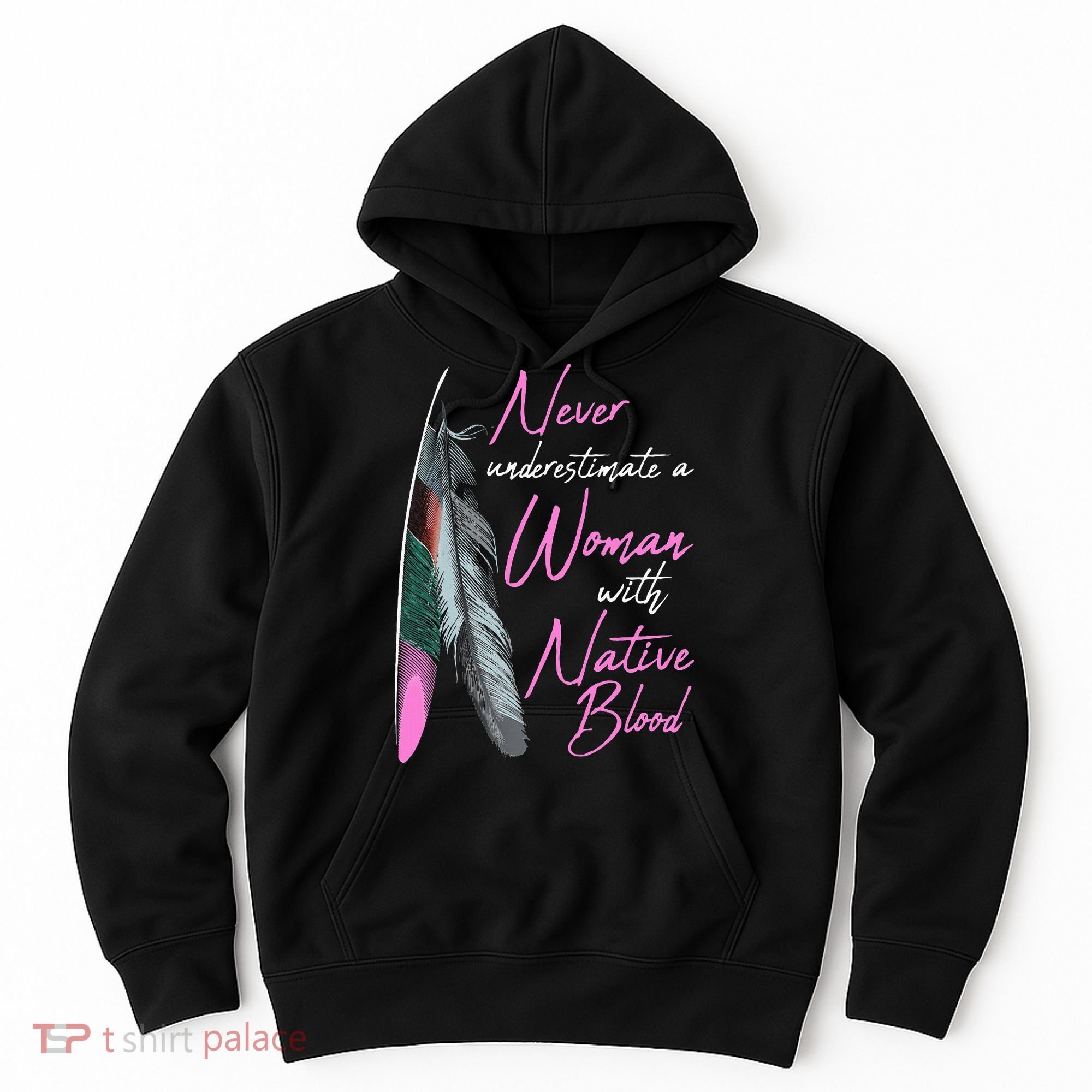 Native American Indian A Woman With Native Blood Hoodie