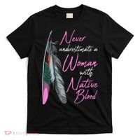 Native American Indian A Woman With Native Blood T-Shirt thumb 0