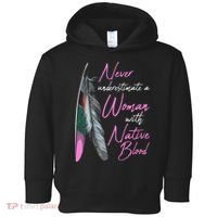 Native American Indian A Woman With Native Blood Toddler Hoodie thumb 0