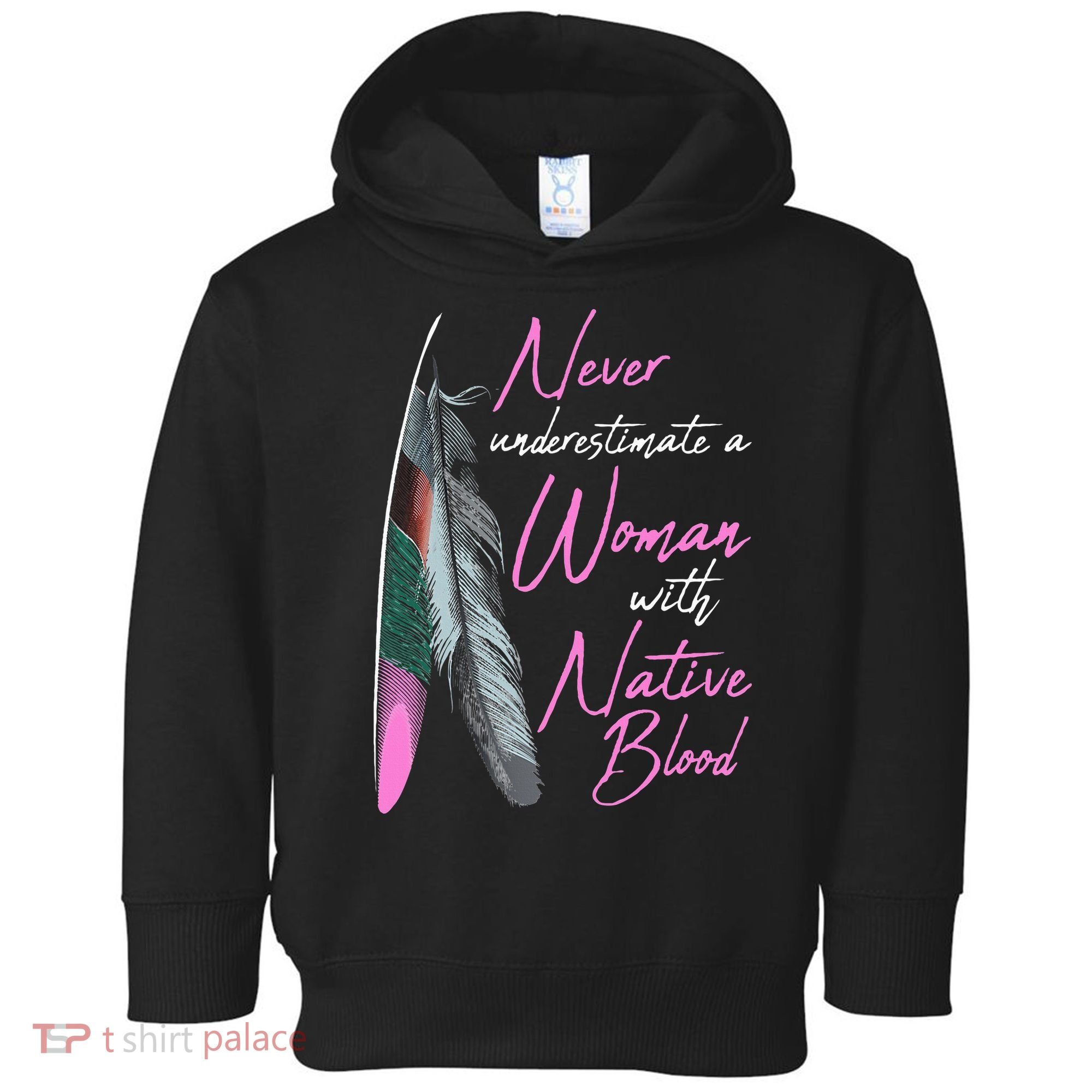 Native American Indian A Woman With Native Blood Toddler Hoodie