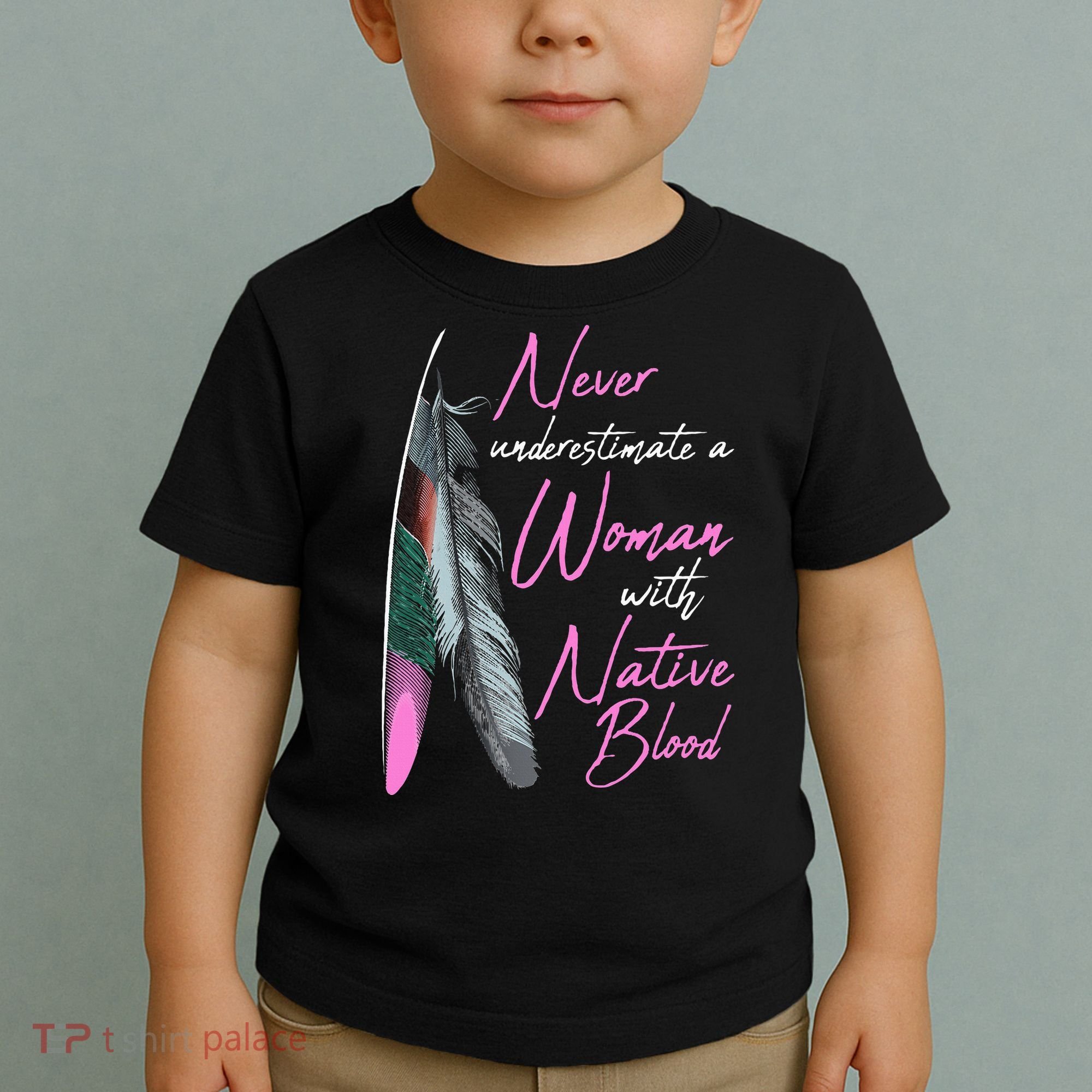 Native American Indian A Woman With Native Blood Toddler T-Shirt