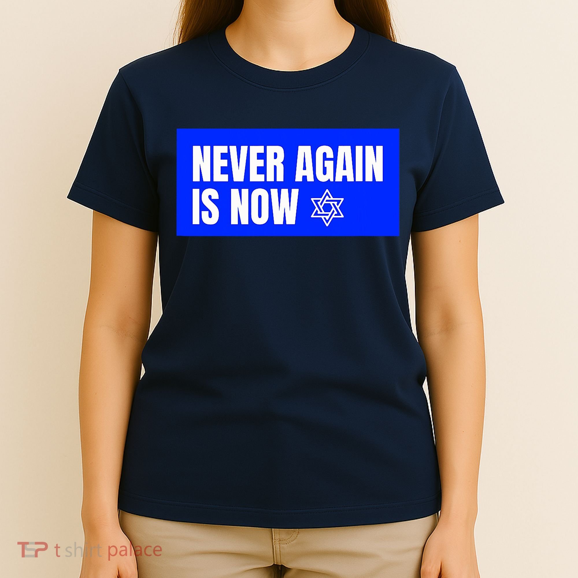 Never Again Is Now Jewish Israel Pride Am Yisrael Chai T-Shirt