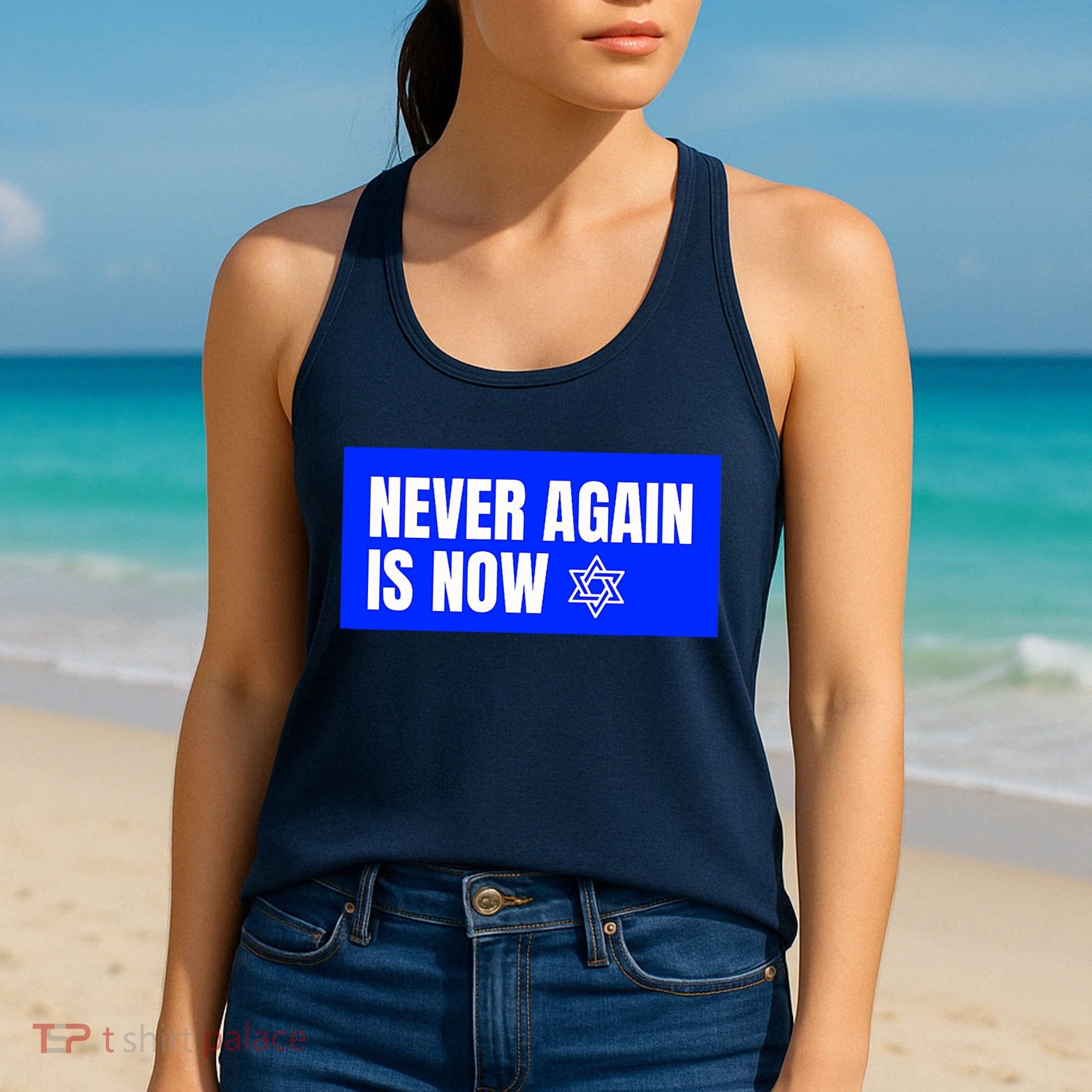 Never Again Is Now Jewish Israel Pride Am Yisrael Chai Women's Tank Top
