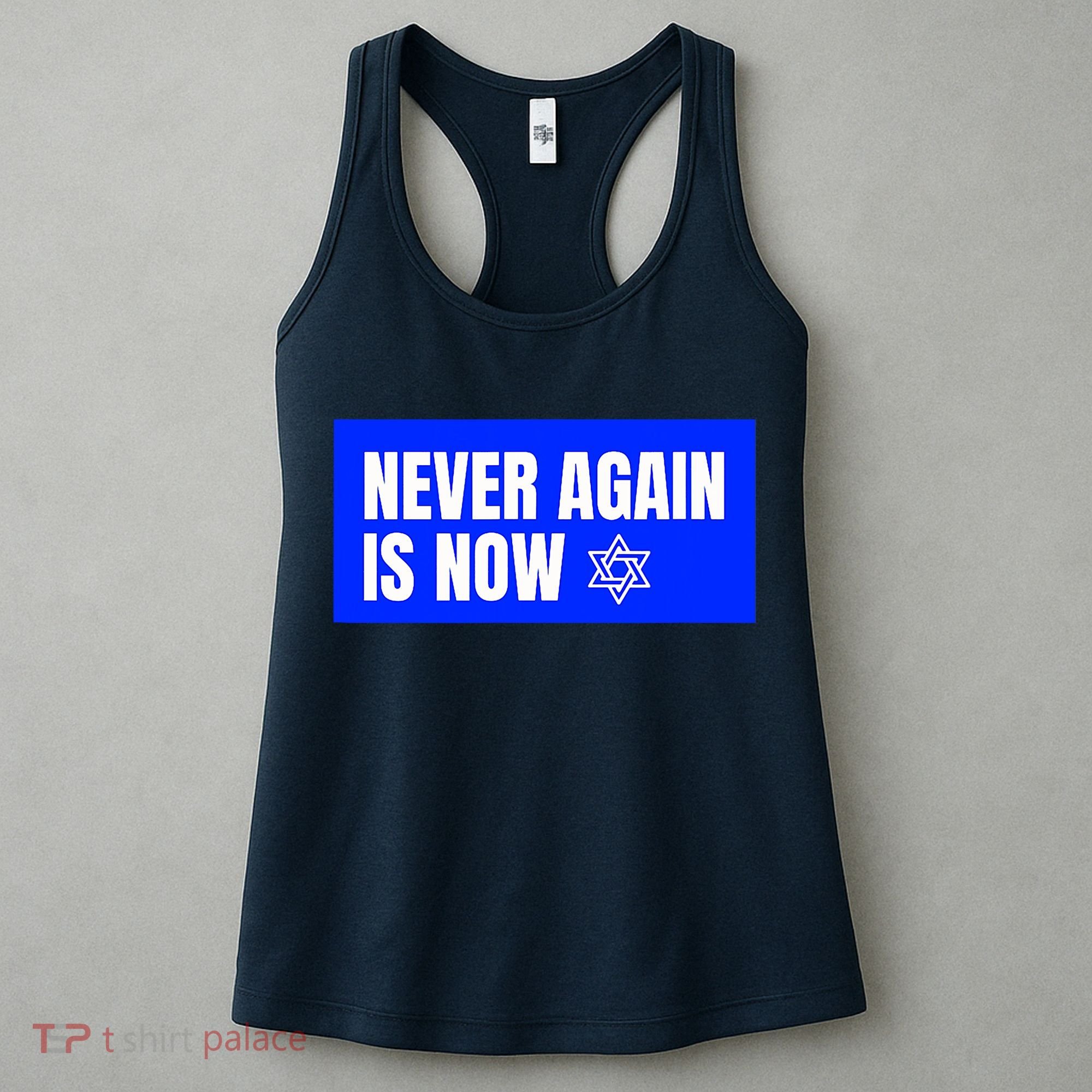 Never Again Is Now Jewish Israel Pride Am Yisrael Chai Women's Tank Top