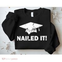 Nailed It Funny Graduation Sweatshirt thumb 2