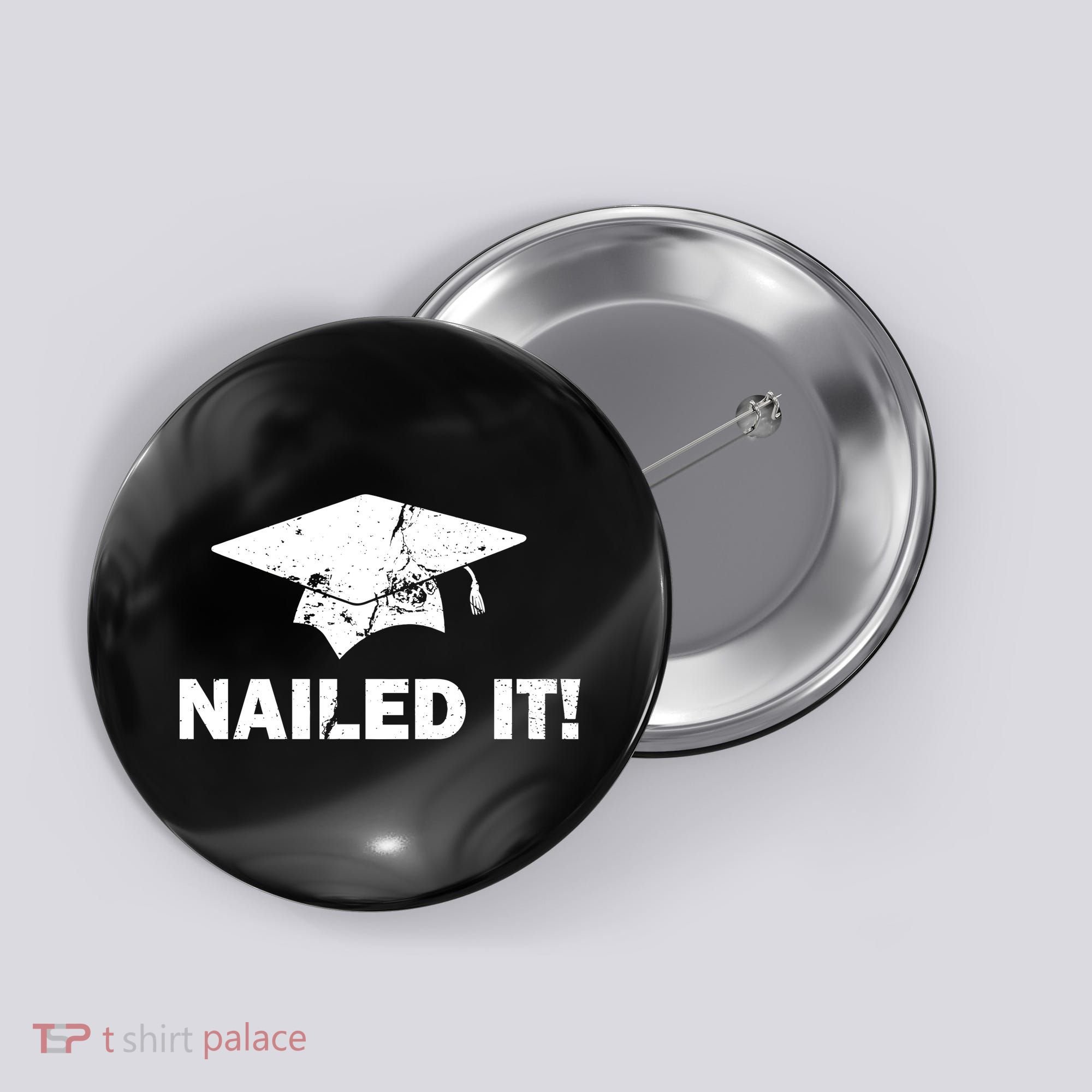 Nailed It Funny Graduation Button