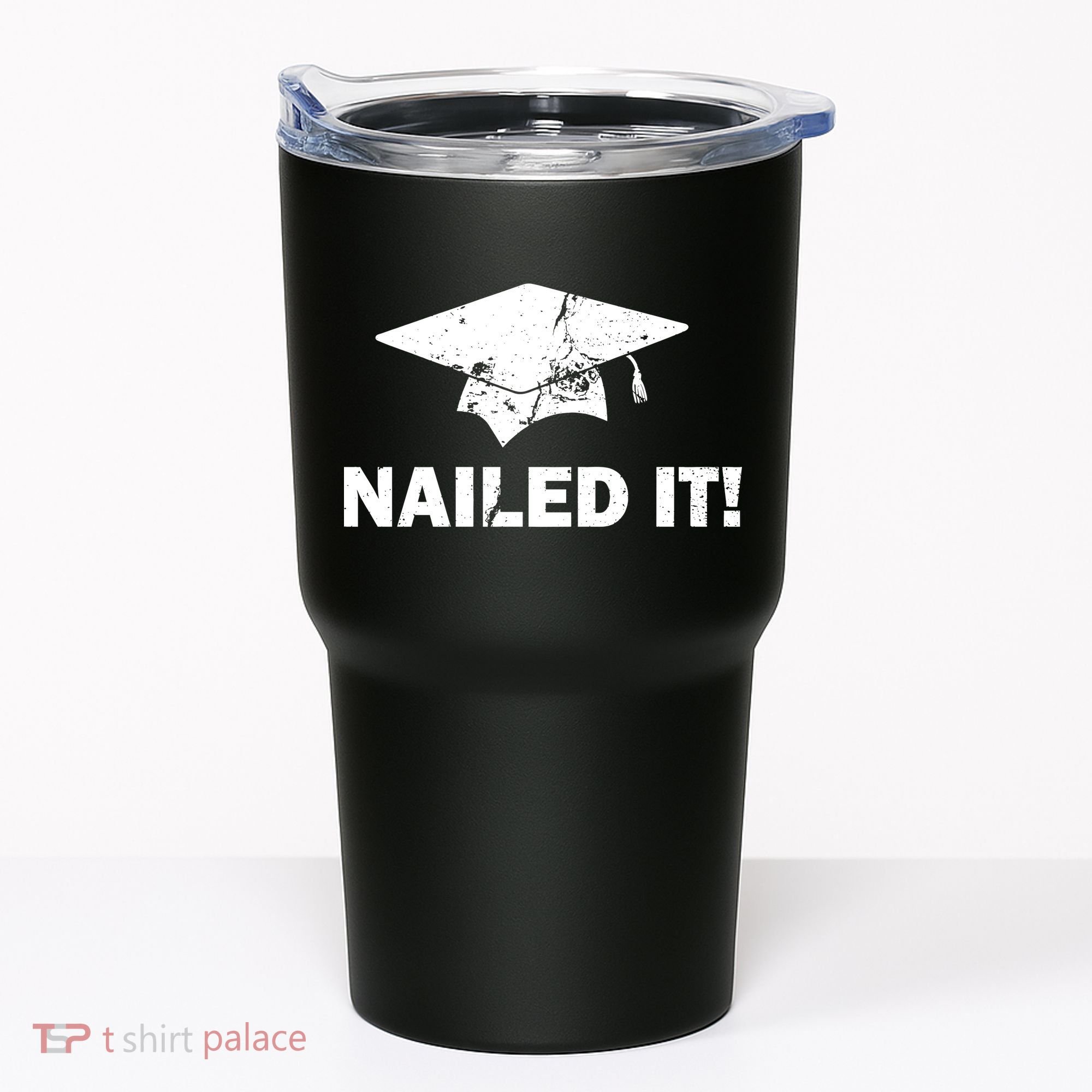 Nailed It Funny Graduation Tumbler