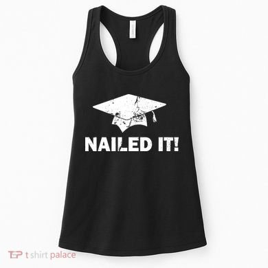 Nailed It Funny Graduation Women's Tank Top