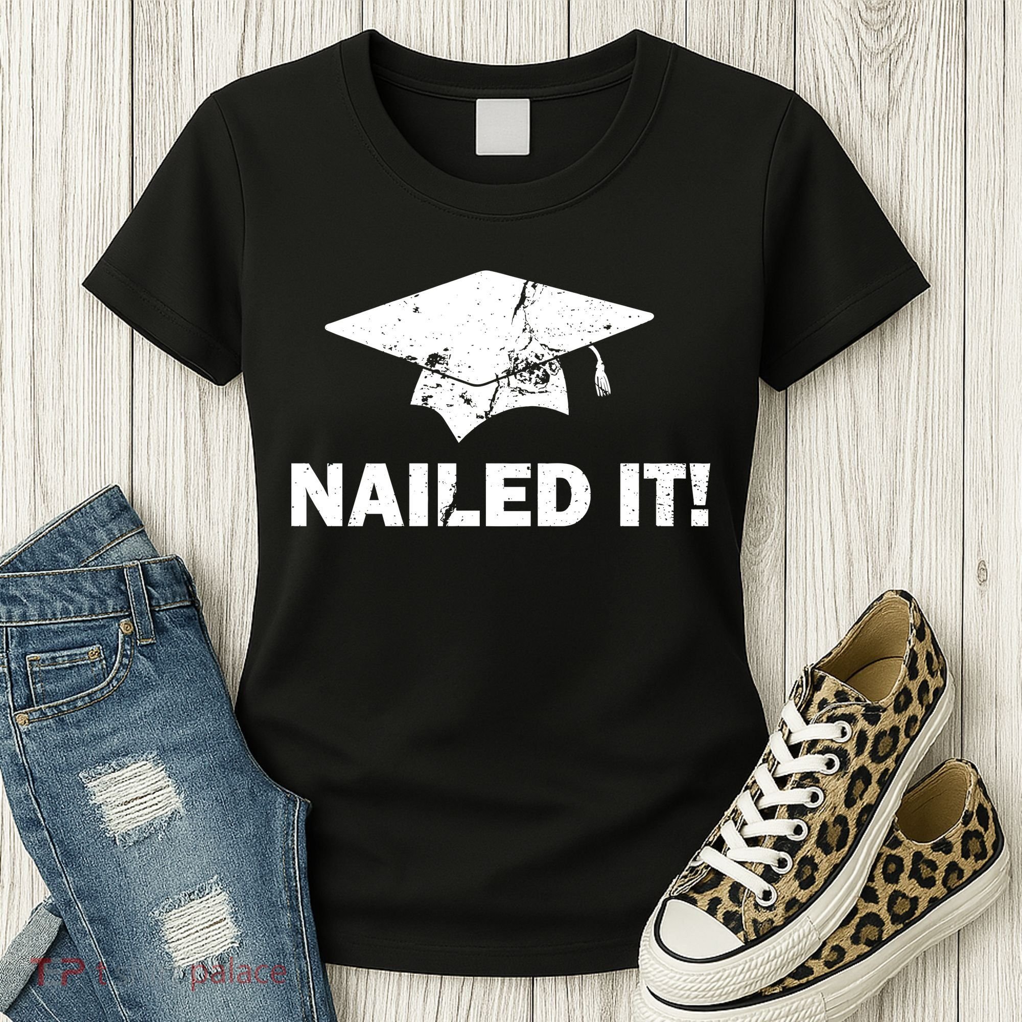 Nailed It Funny Graduation Women's T-Shirt
