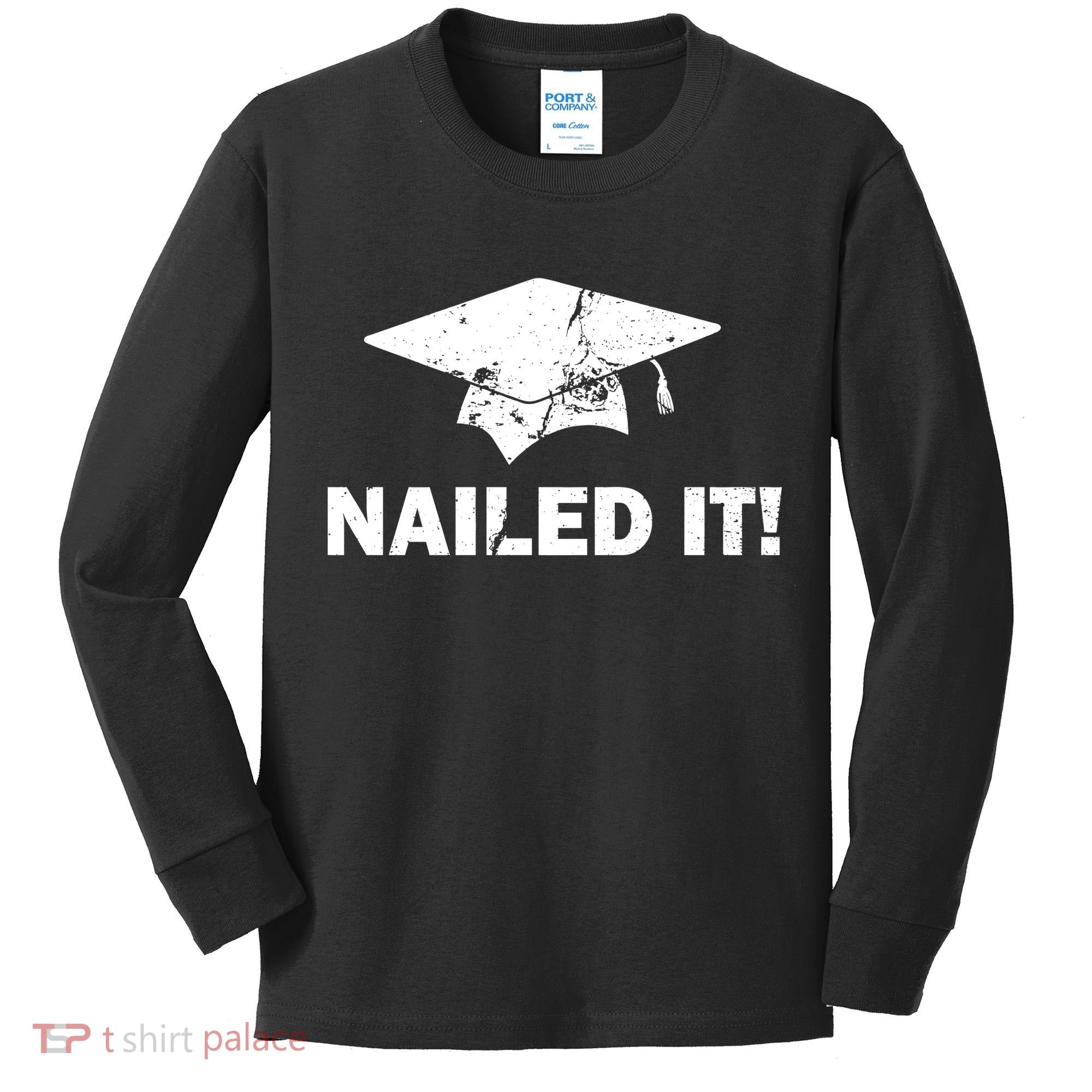 Nailed It Funny Graduation Kids Long Sleeve Shirt