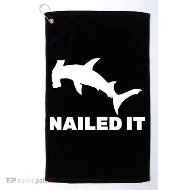 Nailed It Hammerhead Shark Golf Towel