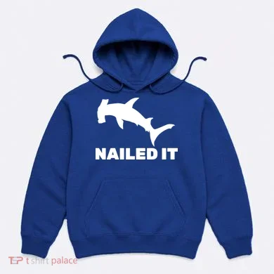 Nailed It Hammerhead Shark Hoodie