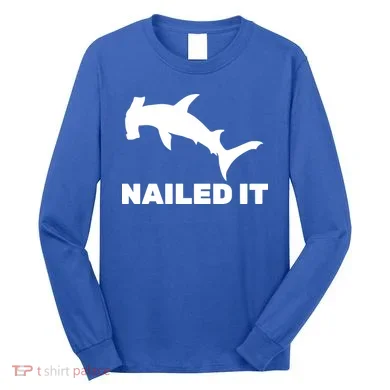 Nailed It Hammerhead Shark Long Sleeve Shirt