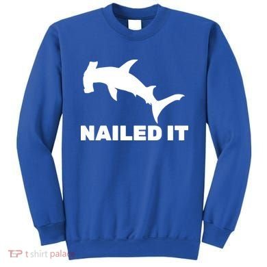 Nailed It Hammerhead Shark Sweatshirt