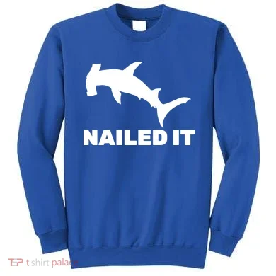 Nailed It Hammerhead Shark Sweatshirt