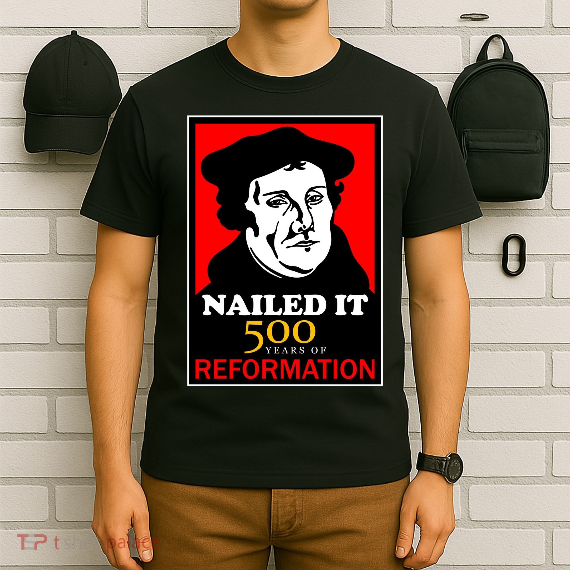 Nailed It Martin Luther 500 Years of Reformation T-Shirt