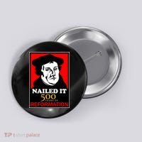 Nailed It Martin Luther 500 Years of Reformation Button thumb 0