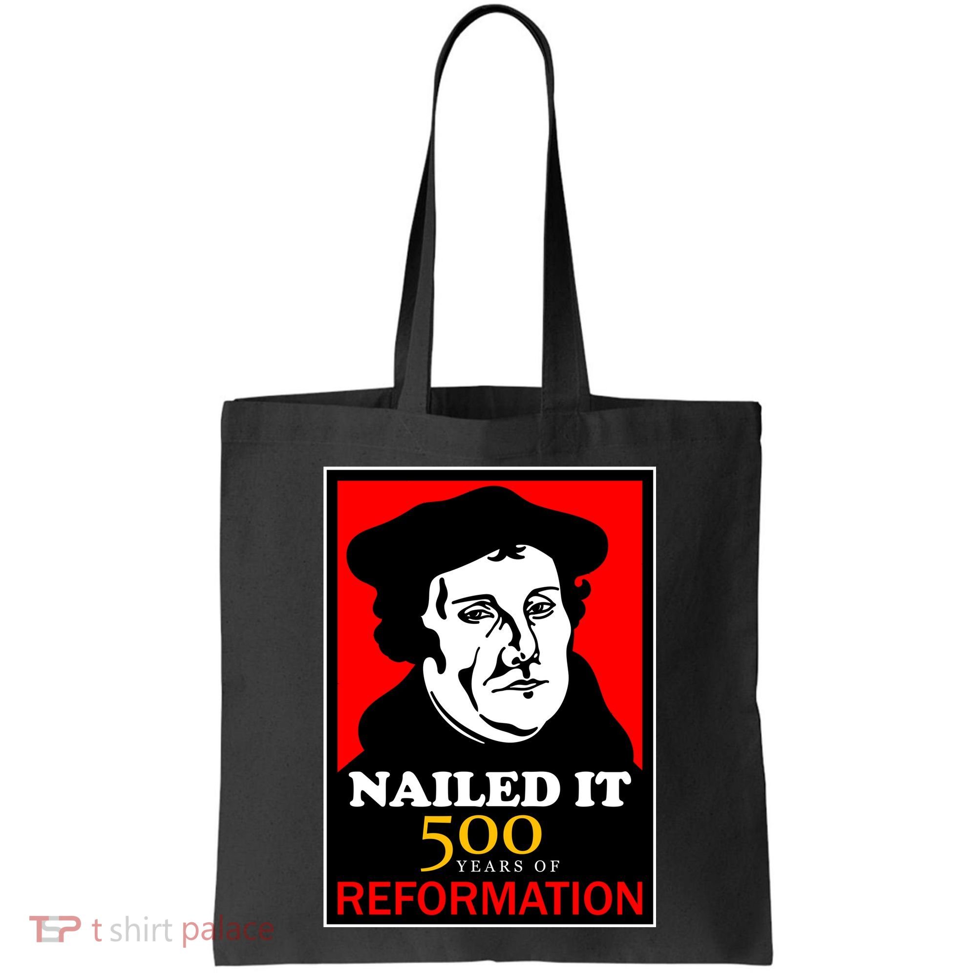 Nailed It Martin Luther 500 Years of Reformation Tote Bag