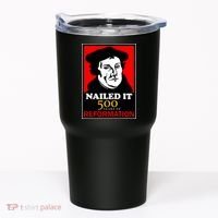 Nailed It Martin Luther 500 Years of Reformation Tumbler thumb 0