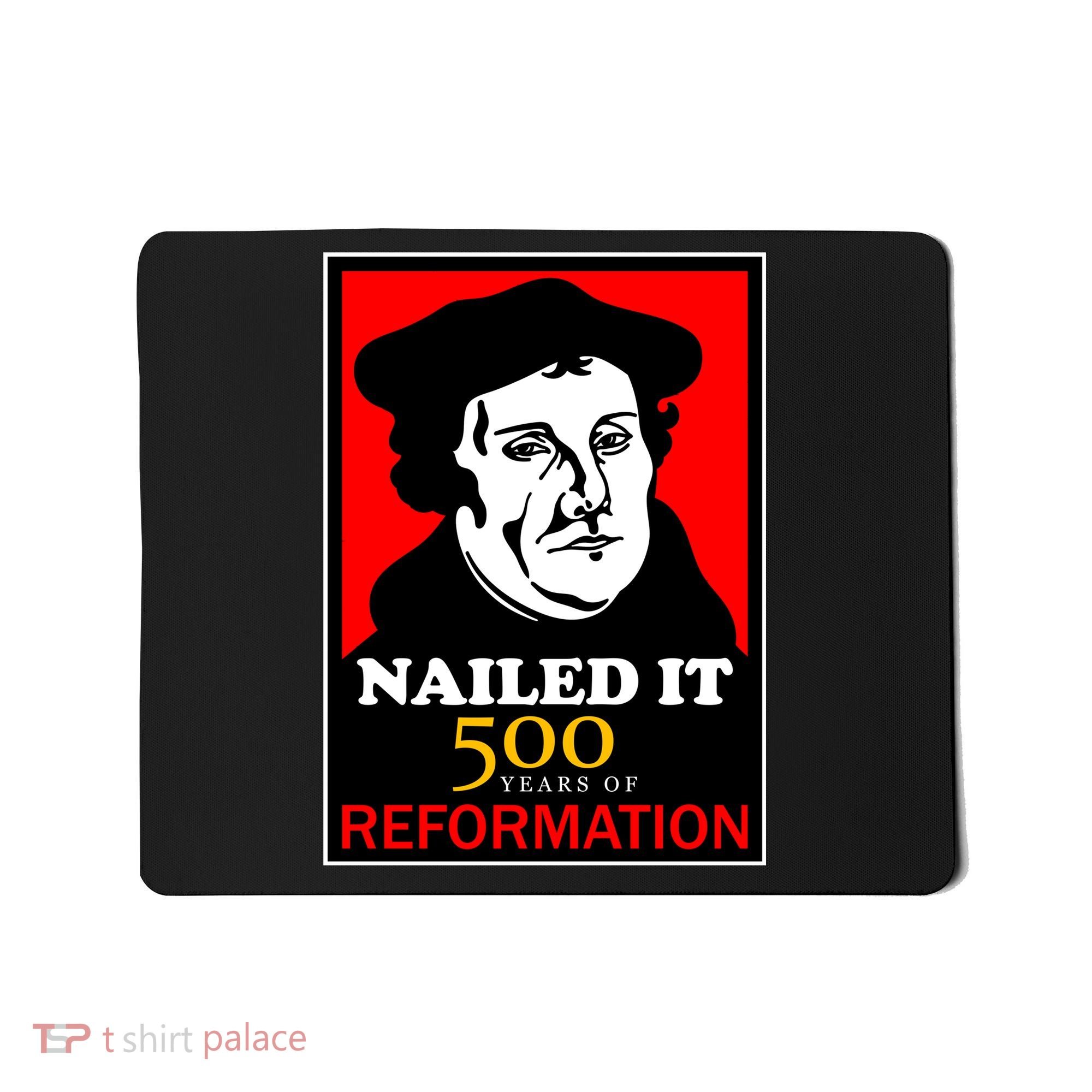 Nailed It Martin Luther 500 Years of Reformation Mousepad