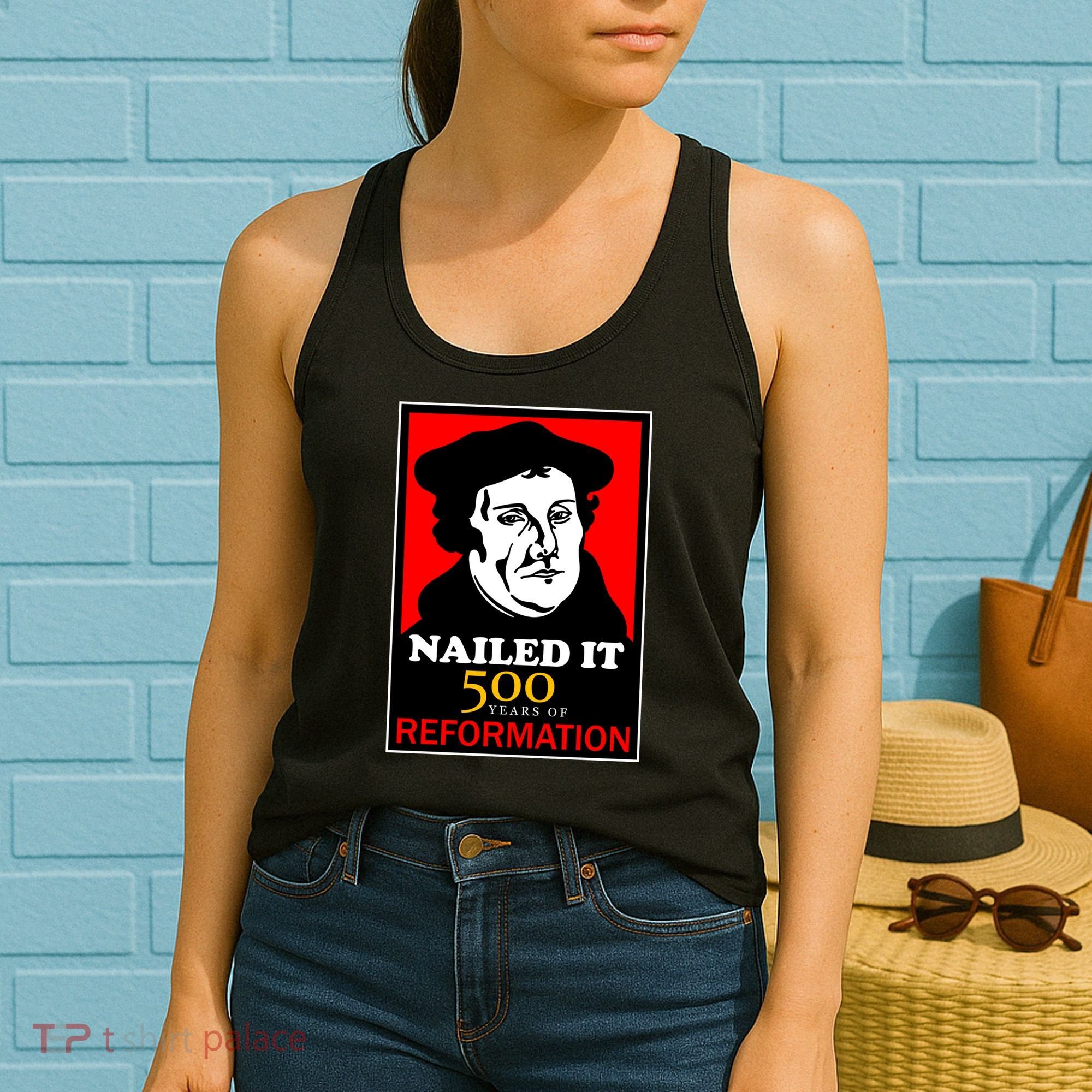 Nailed It Martin Luther 500 Years of Reformation Women's Tank Top