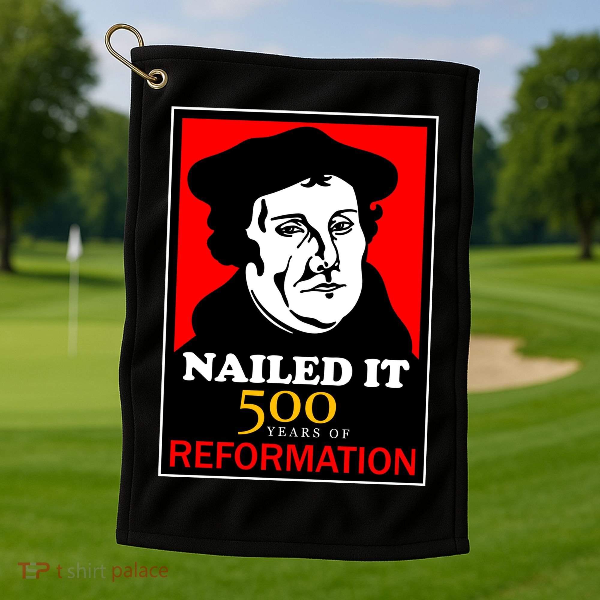 Nailed It Martin Luther 500 Years of Reformation Golf Towel