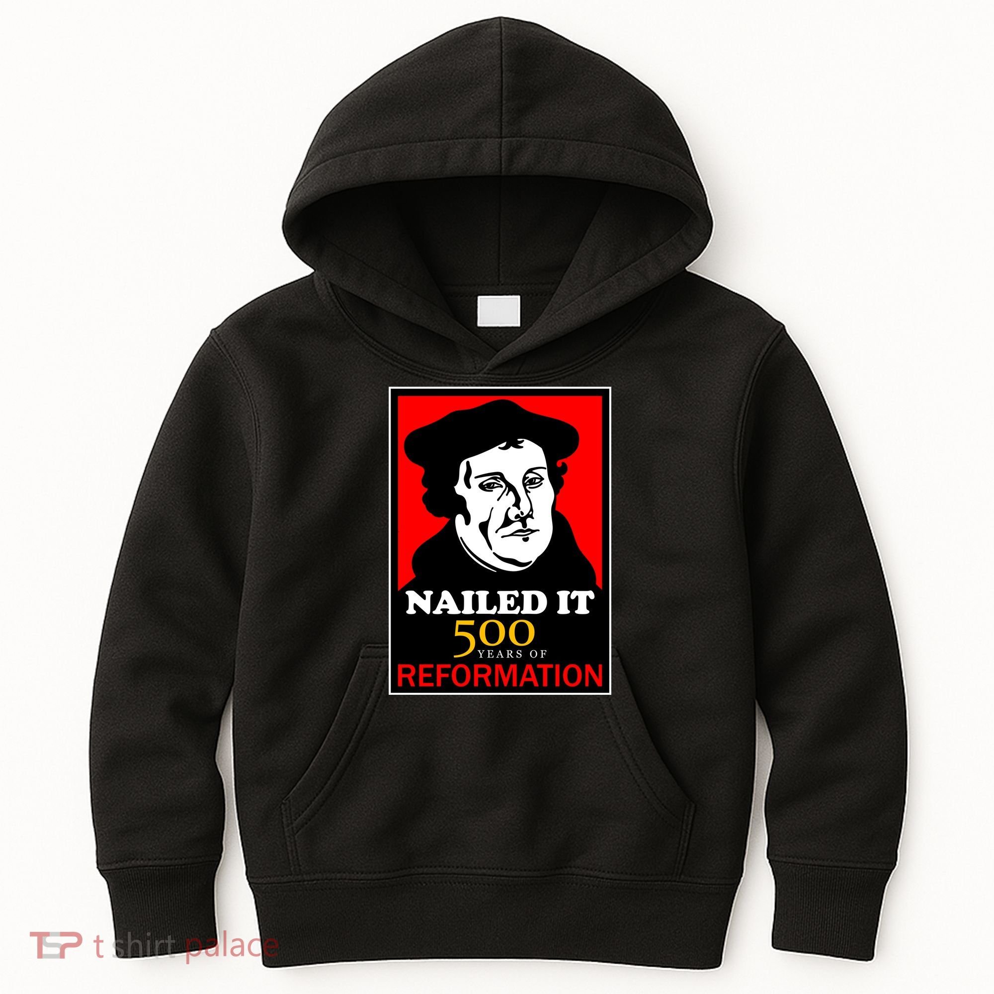 Nailed It Martin Luther 500 Years of Reformation Kids Hoodie