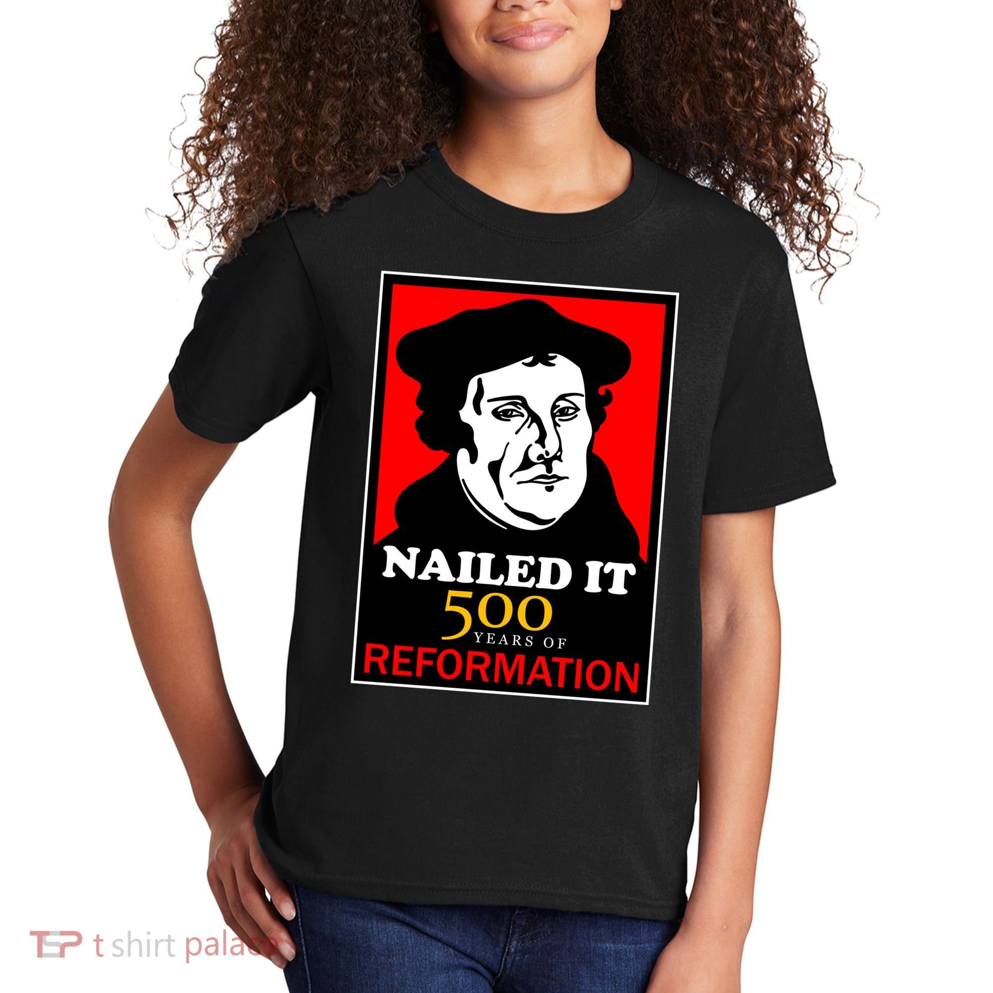 Nailed It Martin Luther 500 Years of Reformation Kids T-Shirt