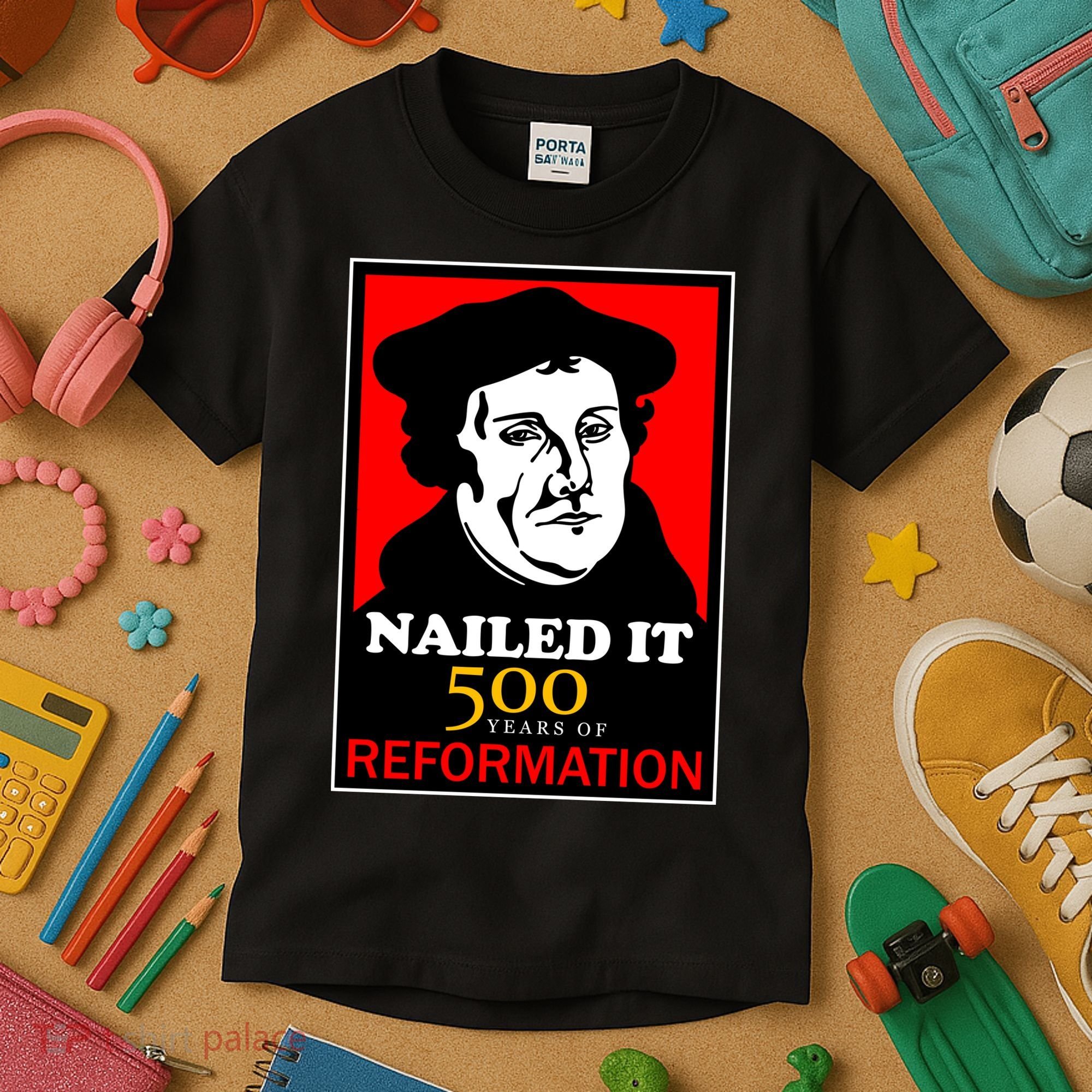 Nailed It Martin Luther 500 Years of Reformation Kids T-Shirt