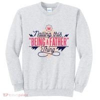 Nailing This Being A Father Thing Sweatshirt thumb 0