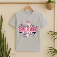 Nailing This Being A Father Thing T-Shirt thumb 2